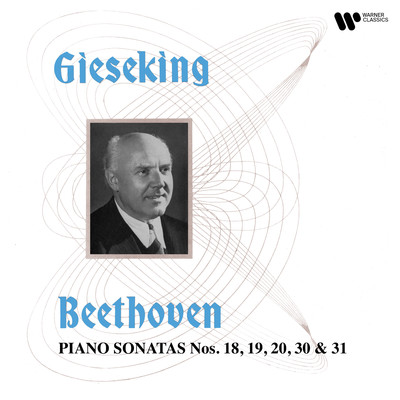 Beethoven: Piano Sonatas Nos. 18, 19, 20, 30 & 31/Walter Gieseking