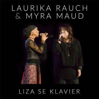 Laurika Rauch & Myra Maud