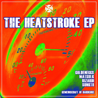 THE HEATSTROKE EP/Matsui.K , Sunkt8 , RIZARDI , GoldenEggs