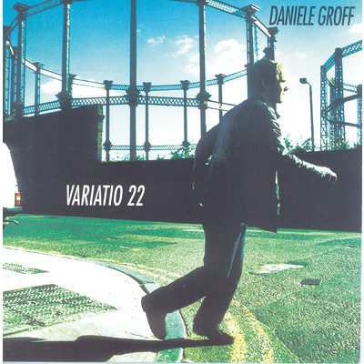 Variatio 22／2 Extra Tracks/Daniele Groff