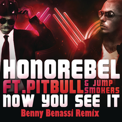 シングル/Now You See It (Benny Benassi Dub Remix) feat.Pitbull,Jump Smokers/Honorebel