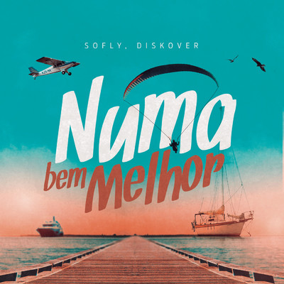 シングル/Numa Bem Melhor (Extended Mix)/SoFly／Diskover