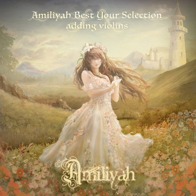 アルバム/Amiliyah Best Your Selection adding violins/Amiliyah