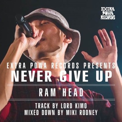 Never Give Up (feat. RAM HEAD)/EXTRA POWA RECORDS