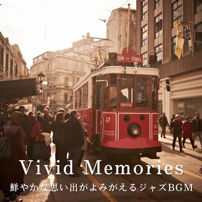 Vivid Memories 鮮やかな思い出がよみがえるジャズBGM/Teres
