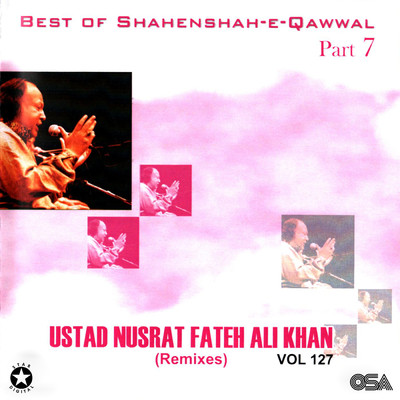 アルバム/Best Of Shahenshah-e-Qawwal Pt. 7, Vol. 127 (Remixes)/ヌスラト・ファテー・アリー・ハーン