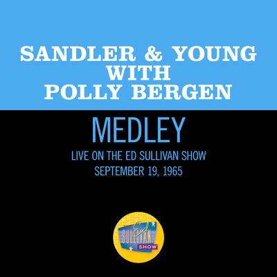 シングル/Dominique／Deep River／Swing Low, Sweet Chariot (Medley／Live On The Ed Sullivan Show, September 19, 1965)/Sandler & Young／ポリー・バーゲン