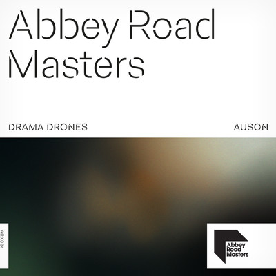Abbey Road Masters: Drama Drones/AUSON