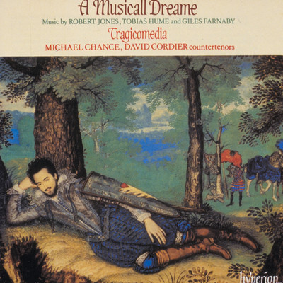A Musicall Dreame: Ayres & Instrumental Music by Farnaby, Dowland, Jones & Coprario/マイケル・チャンス／David Cordier／トラジコメディア