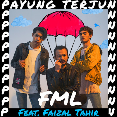 Payung Terjun (featuring Faizal Tahir)/FML
