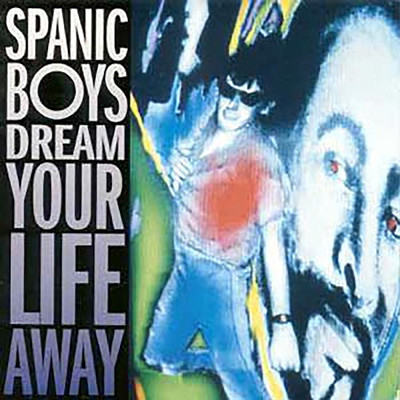 アルバム/Dream Your Life Away/Spanic Boys