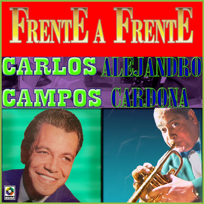 Frente A Frente/Carlos Campos／Alejandro Cardona