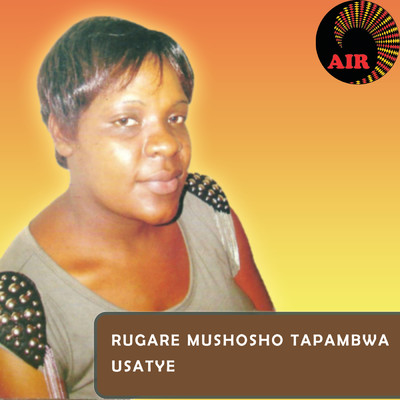 Usatye/Rugare Mushosho Tapambwa
