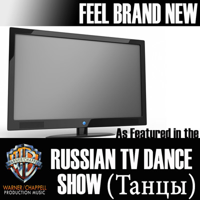Feel Brand New (As Featured in the Russian TV Dance Show ”-￠-∞-Ω-U-a”)/Dance Floor Divas