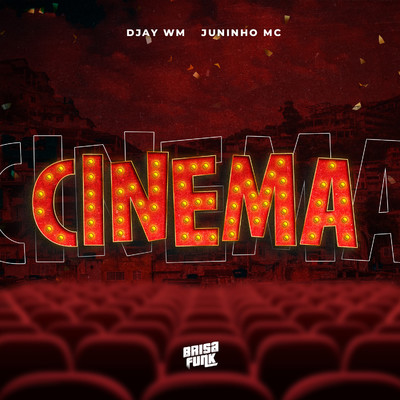 Cinema/Djay WM & Juninho MC