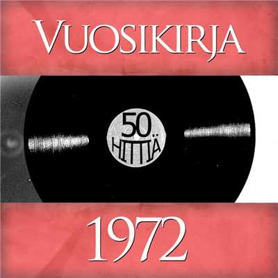 Vuosikirja 1972 - 50 hittia/Various Artists