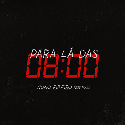 Para La das 8 (feat. Rogg)/Nuno Ribeiro