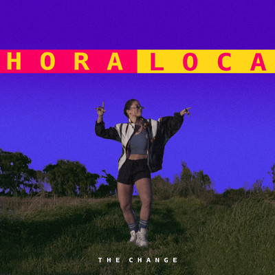 シングル/Hora Loca/The Change