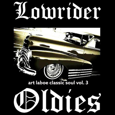 Lowrider Oldies: Art Laboe Classic Soul, Vol. 3/Various Artists