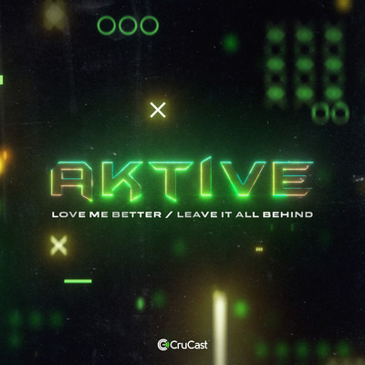 Love Me Better ／ Leave It All Behind/Aktive