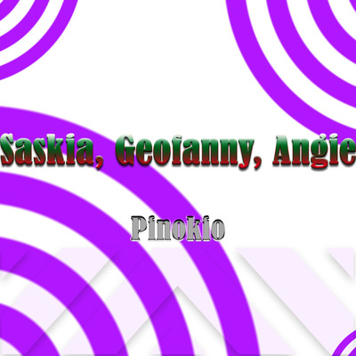 シングル/Pinokio/Saskia, Geofanny, Angie