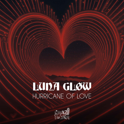 Hurricane Of Love (Extended Mix)/LUNA GLOW
