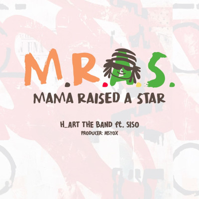 シングル/MAMA RAISED A STAR (feat. siso)/H_ART THE BAND