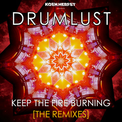 Keep The Fire Burning (The Remixes)/DRUMLUST