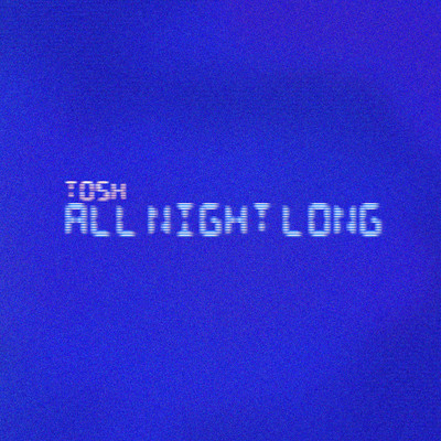 シングル/All Night Long/TOSH