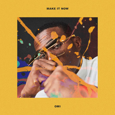 Make It Now (Explicit)/OMI