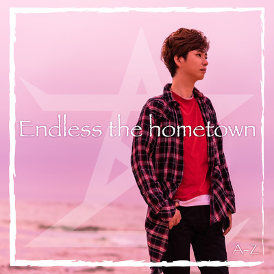 アルバム/Endless the hometown/A-Z