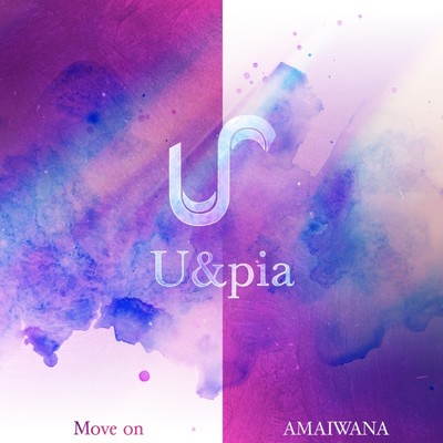 アルバム/Move on ／ AMAIWANA/U&pia