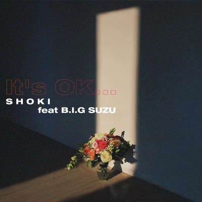 シングル/It's OK… (feat. B.I.G SUZU)/SHOKI