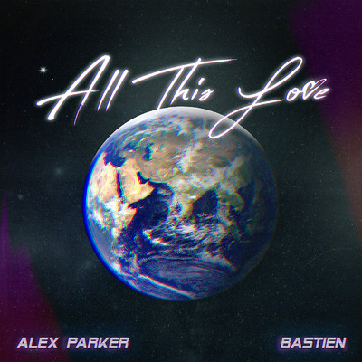 アルバム/All This Love (VIP Remix)/Alex Parker／Bastien