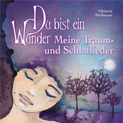 Du bist ein Wunder - Meine Traum- und Schlaflieder/Viktoria Mellmann