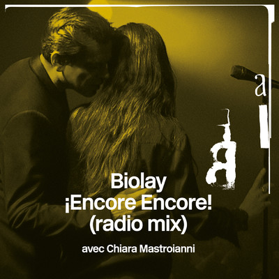 ！Encore Encore！ (featuring Chiara Mastroianni／Radio Mix)/バンジャマン・ビオレ