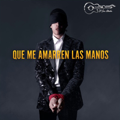 シングル/Que Me Amarren Las Manos/Oliver Ortiz y Sus Aliados
