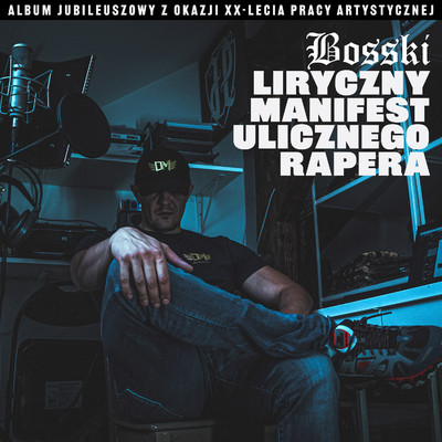 アルバム/Liryczny Manifest Ulicznego Rapera/Bosski