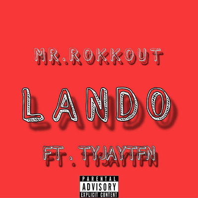 Lando (feat. TYJAYTFN)/Mr.Rokkout