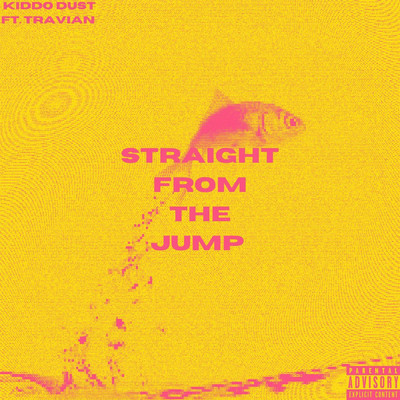 Straight From The Jump (feat. Travian)/Kiddo Dust