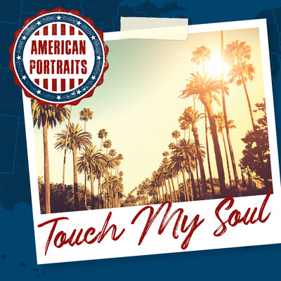 American Portraits: Touch My Soul/Touch My Soul