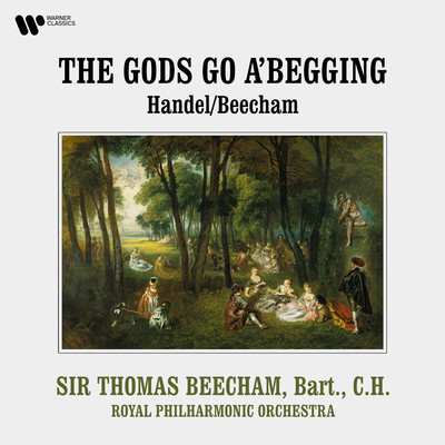 アルバム/Handel, Beecham: The Gods Go a'Begging/Royal Philharmonic Orchestra／Sir Thomas Beecham