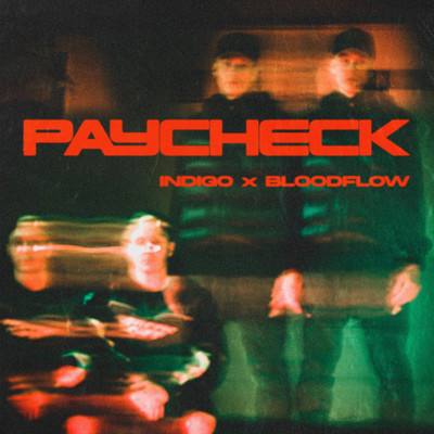 Paycheck/Indigo & Bloodflow