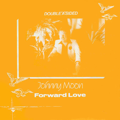 Forward Love/Johnny Moon