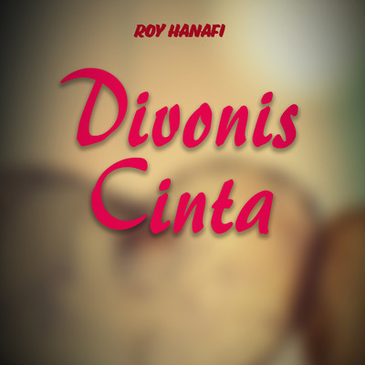 シングル/Divonis Cinta/Roy Hanafi