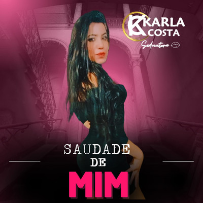 シングル/Saudade de Mim/Karla Costa Sedutora