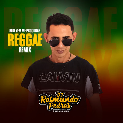 シングル/Bebe Vem me Procurar (Reggae Remix)/DJ Raimundo Pedras O Kara da Midia