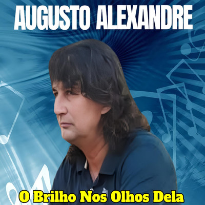 シングル/O Brilho nos Olhos Dela/Augusto Alexandre