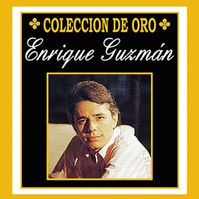アルバム/Coleccion de Oro, Enrique Guzman/Enrique Guzman