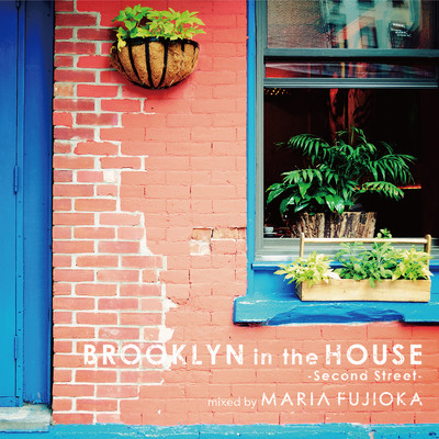 アルバム/BROOKLYN in the HOUSE -Second Street- mixed by MARIA FUJIOKA/The Illuminati & Milestone